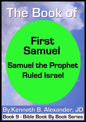 Cover of the book The Book of First Samuel - Samuel the Prophet Ruled Israel by N. John Melville