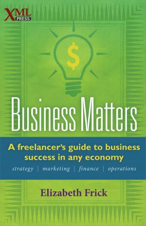 Cover of the book Business Matters by Ann Rockley, Charles Cooper, Scott Abel