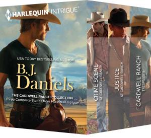 Cover of the book B.J. Daniels The Cardwell Ranch Collection by B.J. Daniels