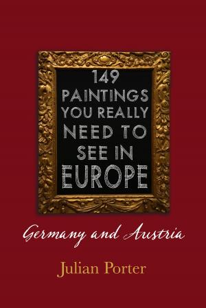 Cover of the book 149 Paintings You Really Should See in Europe — Germany and Austria by Christopher McCreery