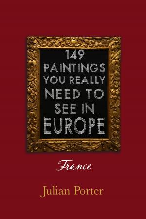 Book cover of 149 Paintings You Really Should See in Europe — France