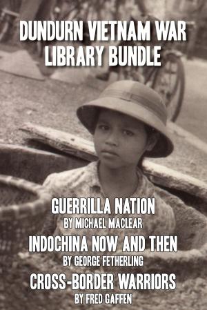 Cover of the book Dundurn Vietnam War Library Bundle by Max Finkelstein, James Stone