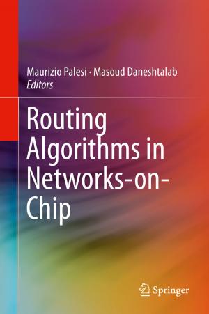 Cover of the book Routing Algorithms in Networks-on-Chip by Thomas Lam, Luc Lapointe, Jennifer Morse, Anne Schilling, Mark Shimozono, Mike Zabrocki
