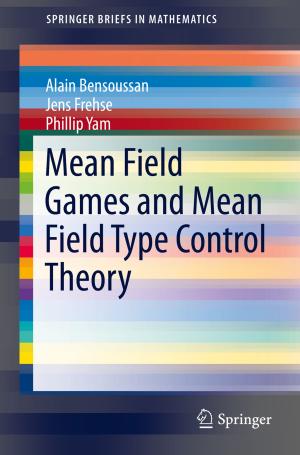 Cover of the book Mean Field Games and Mean Field Type Control Theory by Daniel L. Feeback, Nancy K. Hall, John H. Holliman