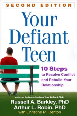 Cover of the book Your Defiant Teen, Second Edition by Stephen Rollnick, PhD, William R. Miller, PhD, Christopher C. Butler, MD