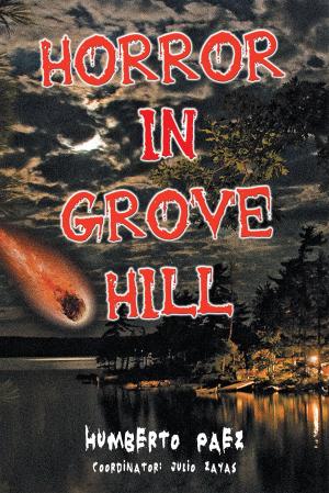 Cover of the book Horror in Grove Hill by Iván Chile Martínez