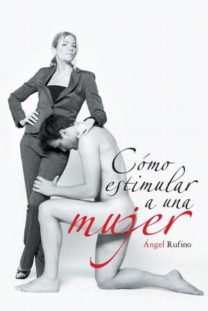 Cover of the book Cómo Estimular a Una Mujer by Lourdes Urrea