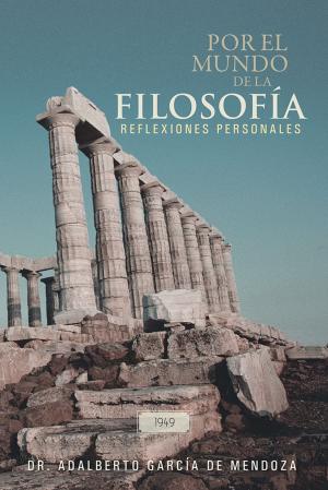 Cover of the book Por El Mundo De La Filosofía by Javier Valles, Judith Licea de Arenas