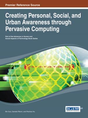 Cover of the book Creating Personal, Social, and Urban Awareness through Pervasive Computing by Taha Chaiechi
