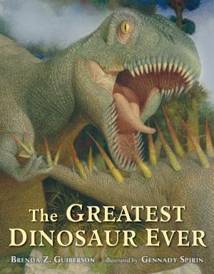 Book cover of The Greatest Dinosaur Ever