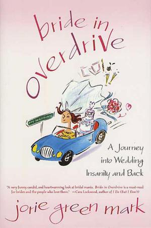 Cover of the book Bride in Overdrive by Jeff Hertzberg, M.D., Zoë François
