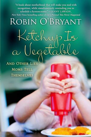 Cover of the book Ketchup Is a Vegetable by C. C. Hunter