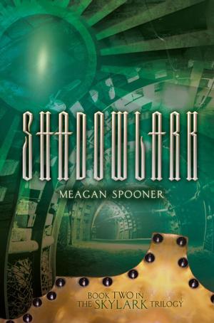 Cover of the book Shadowlark by Meagan Spooner