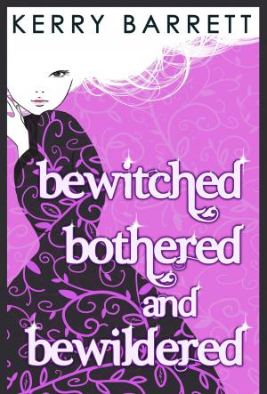 Cover of the book Bewitched, Bothered And Bewildered (Could It Be Magic?, Book 1) by Pamela M. Richter