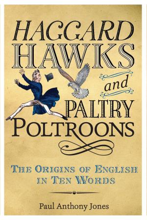 Cover of the book Haggard Hawks and Paltry Poltroons by Jonathan Clements