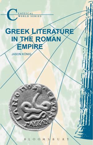 Cover of the book Greek Literature in the Roman Empire by Justin Racz