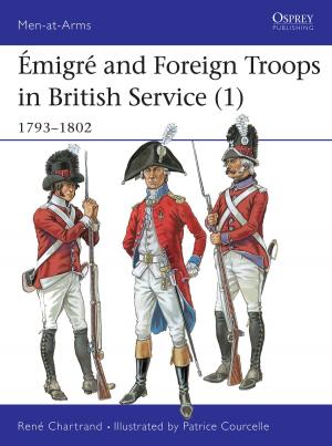 Cover of the book Émigré and Foreign Troops in British Service (1) by Steve Pace