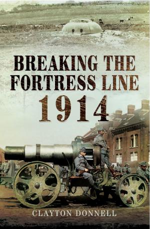 Cover of the book Breaking the Fortress Line 1914 by Derek  Tait