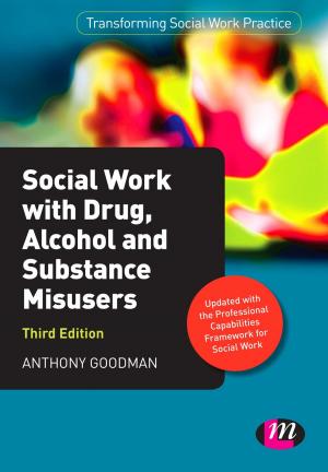 Cover of the book Social Work with Drug, Alcohol and Substance Misusers by Professor Maurice J Galton