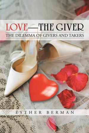 Cover of the book Love - the Giver by Jim Lowery