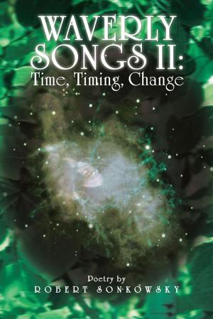 Cover of the book Waverly Songs Ii: Time, Timing, Change by Omar Khayyam