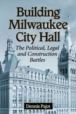 Cover of the book Building Milwaukee City Hall by Katherine H. Adams, Michael L. Keene