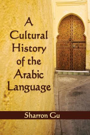 Cover of the book A Cultural History of the Arabic Language by T.D. Curtis