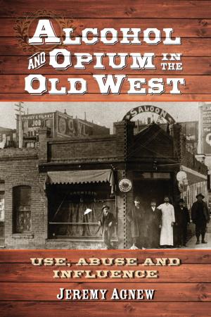 Cover of the book Alcohol and Opium in the Old West by Roberto Curti