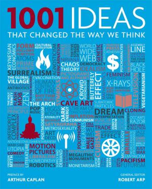 Cover of the book 1001 Ideas That Changed the Way We Think by Anne Easter Smith