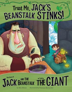 Cover of the book Trust Me, Jack's Beanstalk Stinks! by Janey Louise Jones
