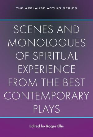 bigCover of the book Scenes and Monologues of Spiritual Experience from the Best Contemporary Plays by 