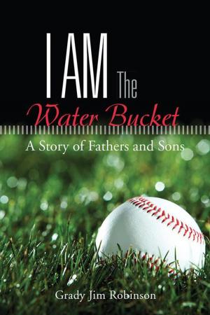 Cover of the book I Am the Water Bucket by Pukka Carpenter