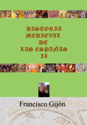 Cover of the book HISTORIA MEDIEVAL DE LAS ESPAÑAS II by Francisco Gijón