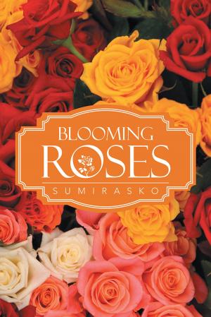 Cover of the book Blooming Roses by Baldev Bhatia