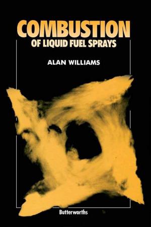 Cover of the book Combustion of Liquid Fuel Sprays by John Anthony Considine, Elizabeth Frankish