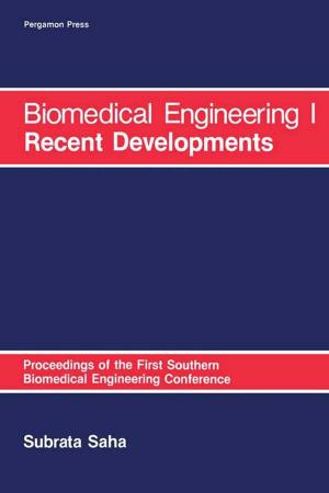 Cover of the book Biomedical Engineering: I Recent Developments by Richard M Lerner, Janette B. Benson
