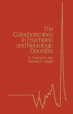 bigCover of the book The Catecholamines in Psychiatric and Neurologic Disorders by 