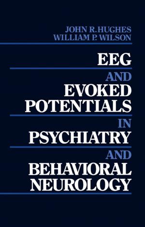 Cover of the book EEG and Evoked Potentials in Psychiatry and Behavioral Neurology by Clive Maier, Theresa Calafut