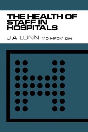 Cover of the book The Health of Staff in Hospitals by Allan J. Organ