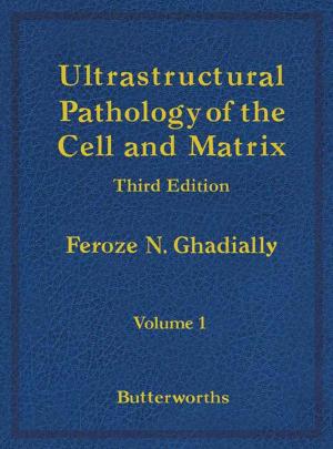 Cover of the book Ultrastructural Pathology of the Cell and Matrix by Derek B Ingham, I. Pop