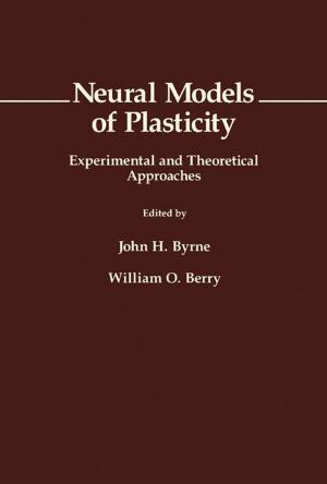 Cover of the book Neural Models of Plasticity by Susanne F. Yelin, Ennio Arimondo, Louis F. Dimauro