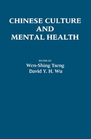 Cover of the book Chinese Culture and Mental Health by Priyanka A. Abhang, Bharti W. Gawali, Suresh C. Mehrotra