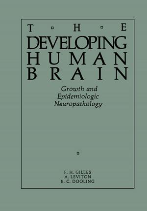 Cover of the book The Developing Human Brain by Bernard Lewis, Guenther von Elbe