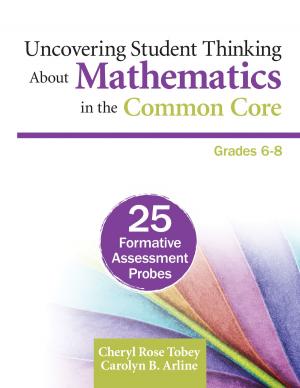 Cover of the book Uncovering Student Thinking About Mathematics in the Common Core, Grades 6-8 by 
