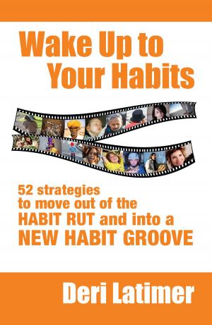 Cover of the book Wake Up to Your Habits by JoDee Curtis