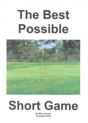 Cover of the book The Best Possible Short Game by Paul Carroll, CFP, Bernard Abercrombie, CPA, Jay Knighton II, JD