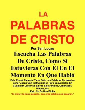 Cover of the book La Palabras De Cristo Por San Lucas by Doug Briggs