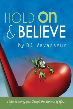 Cover of the book Hold On & Believe by Monica H. San Miguel