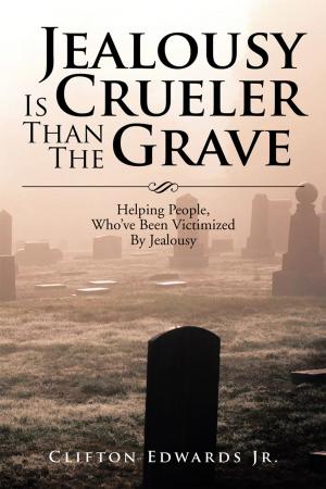 Cover of the book Jealousy Is Crueler Than the Grave by Amethyst E. Manual