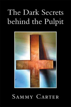 Cover of the book The Dark Secrets Behind the Pulpit by Ruby L. Ward Ph.D.
